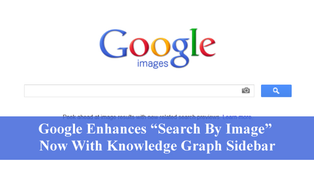 Google Enhances “Search By Image” Now With Knowledge Graph Sidebar