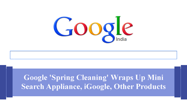 Google ‘Spring Cleaning’ Wraps Up Mini Search Appliance, iGoogle, Other Products