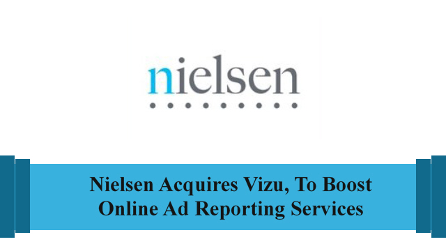 Nielsen Acquires Vizu, To Boost Online Ad Reporting Services