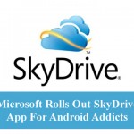 44. Microsoft Rolls Out SkyDrive App For Android Addicts