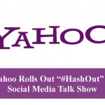 Yahoo Rolls Out “#HashOut” A Social Media Talk Show