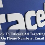 Facebook To Unleash Ad Targeting Based On Phone Numbers, Email