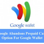 Google Abandons Prepaid Card Option For Google Wallet