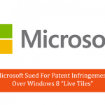 Microsoft Sued For Patent Infringement Over Windows 8 “Live Tiles”