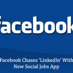 Facebook Chases 'LinkedIn' With New Social Jobs App