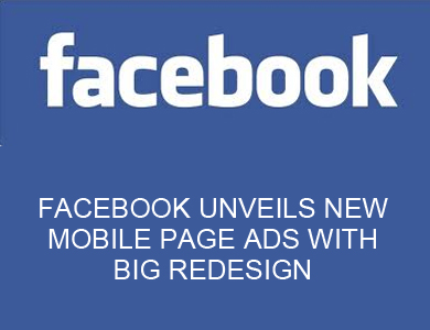 Facebook Unveils New Mobile Page Ads With Big Redesign