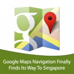 Google Maps Navigation Finally Finds Its Way To Singapore