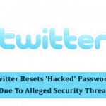 Twitter Resets 'Hacked' Passwords Due To Alleged Security Threat