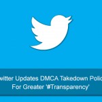 Twitter Updates DMCA Takedown Policy For Greater '#Transparency'