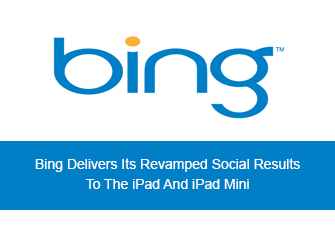 Bing Delivers Its Revamped Social Results To The iPad And iPad Mini