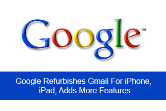 Google Refurbishes Gmail For iPhone, iPad; Adds More Features