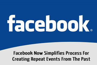 Facebook Now Simplifies Process For Creating Repeat Events From The Past