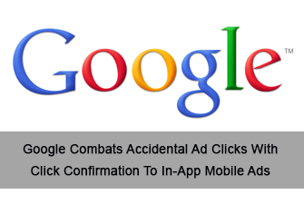 Google Combats Accidental Ad Clicks With Click Confirmation To In-App Mobile Ads