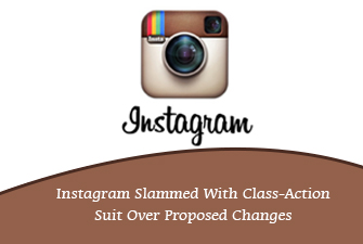 Instagram Slammed With Class-Action Suit Over Proposed Changes