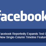 Facebook Reportedly Expands Test Of New Single-Column Timeline Feature