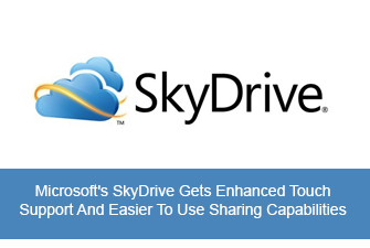 Microsoft’s SkyDrive Gets Enhanced Touch Support And Easier To Use Sharing Capabilities