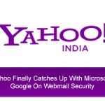 Yahoo Finally Catches Up With Microsoft, Google On Webmail Security