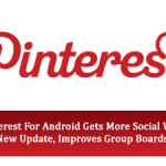 Pinterest For Android Gets More Social With New Update, Improves Group Boards