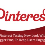 Pinterest Testing New Look With Bigger Pins, To Keep Users Engaged