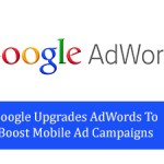 Google Upgrades AdWords To Boost Mobile Ad Campaigns