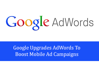 Google Upgrades AdWords To Boost Mobile Ad Campaigns