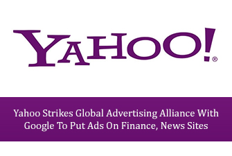 Yahoo Strikes Global Advertising Alliance With Google To Put Ads On Finance, News Sites