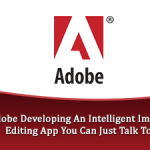 Adobe Developing An Intelligent Image Editing App You Can Just Talk To