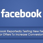 Facebook Reportedly Testing New Feature For Offers To Increase Conversions