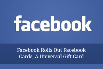 Facebook Rolls Out Facebook Cards, A Universal Gift Card