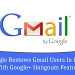 Google Bestows Gmail Users In India With Google+ Hangouts Feature