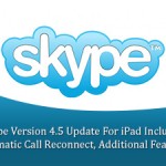 Skype Version 4.5 Update For iPad Includes Automatic Call Reconnect, Additional Features